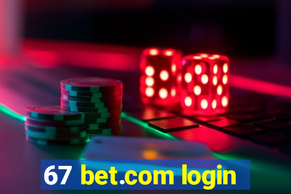 67 bet.com login